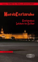 MordsKarlsruhe Cover des Buches MordsKarlsruhe (ISBN: 9783942637534)