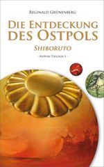 Die Entdeckung des Ostpols - Shiboruto (Nippon-Trilogie) Cover des Buches Die Entdeckung des Ostpols - Shiboruto (Nippon-Trilogie) (ISBN: 9783942662109)