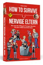 How To Survive nervige Eltern Cover des Buches How To Survive nervige Eltern (ISBN: 9783942665438)