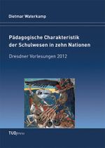 Pädagogische Charakteristik der Schulwesen in zehn Nationen Cover des Buches Pädagogische Charakteristik der Schulwesen in zehn Nationen (ISBN: 9783942710886)