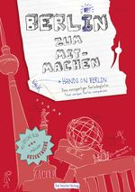 Berlin zum Mitmachen - Hands on Berlin Cover des Buches Berlin zum Mitmachen - Hands on Berlin (ISBN: 9783942753159)