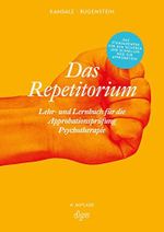 Das Repetitorium: Lehr- und Lernbuch für die Approbationsprüfung Psychotherapie Cover des Buches Das Repetitorium: Lehr- und Lernbuch für die Approbationsprüfung Psychotherapie (ISBN: 9783942761796)