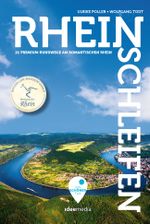 Rheinschleifen - Offizieller Wanderführer. 21 neue Premium-Rundwege an Rheinsteig und Rheinburgenweg Cover des Buches Rheinschleifen - Offizieller Wanderführer. 21 neue Premium-Rundwege an Rheinsteig und Rheinburgenweg (ISBN: 9783942779531)