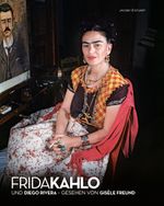 Frida Kahlo und Diego Rivera. Gesehen von Gisèle Freund Cover des Buches Frida Kahlo und Diego Rivera. Gesehen von Gisèle Freund (ISBN: 9783942787321)