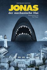 Jonas, der mechanische Hai Cover des Buches Jonas, der mechanische Hai (ISBN: 9783942787581)