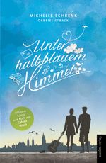 Unter halbblauem Himmel Cover des Buches Unter halbblauem Himmel (ISBN: 9783942790079)