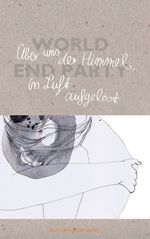 Über uns der Himmel in Luft aufgelöst Cover des Buches Über uns der Himmel in Luft aufgelöst (ISBN: 9783942795128)