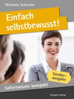 Sofortwissen kompakt: Einfach selbstbewusst! Cover des Buches Sofortwissen kompakt: Einfach selbstbewusst! (ISBN: 9783942805124)