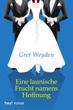 Eine launische Frucht namens Hoffnung Cover des Buches Eine launische Frucht namens Hoffnung (ISBN: 9783942822756)