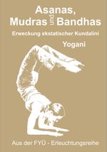 Asanas, Mudras und Bandhas Cover des Buches Asanas, Mudras und Bandhas (ISBN: 9783942850872)