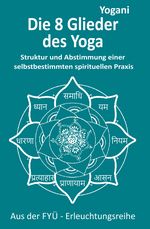 Die 8 Yoga-Glieder Cover des Buches Die 8 Yoga-Glieder (ISBN: 9783942850933)