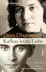 Kafkas letzte Liebe: Die Biografie Dora Diamants Cover des Buches Kafkas letzte Liebe: Die Biografie Dora Diamants (ISBN: 9783942864237)