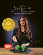 Ayşes Rezepte für Familie und Freunde Cover des Buches Ayşes Rezepte für Familie und Freunde (ISBN: 9783942906807)
