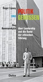Politik und Gewissen: Dag Hammarskjöld über Leadership und die Kunst der ethischen Führung Cover des Buches Politik und Gewissen: Dag Hammarskjöld über Leadership und die Kunst der ethischen Führung (ISBN: 9783942914475)
