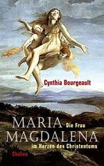Maria Magdalena: Die Frau im Herzen des Christentums Cover des Buches Maria Magdalena: Die Frau im Herzen des Christentums (ISBN: 9783942914536)
