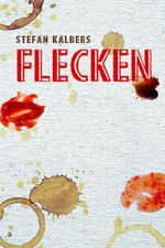 Flecken Cover des Buches Flecken (ISBN: 9783942920100)