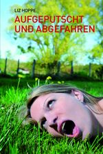 Aufgeputscht und abgefahren Cover des Buches Aufgeputscht und abgefahren (ISBN: 9783942920186)