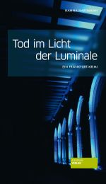 Tod im Licht der Luminale Cover des Buches Tod im Licht der Luminale (ISBN: 9783942921473)