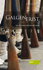 Galgenfrist Cover des Buches Galgenfrist (ISBN: 9783942921817)