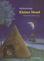 Indianerjunge Kleiner Mond Cover des Buches Indianerjunge Kleiner Mond (ISBN: 9783942941099)