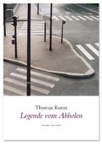 Legende vom Abholen Cover des Buches Legende vom Abholen (ISBN: 9783942955027)