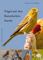 Vögel auf den Kanarischen Inseln Cover des Buches Vögel auf den Kanarischen Inseln (ISBN: 9783942999052)