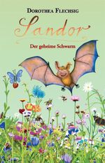 Sandor Der geheime Schwarm Cover des Buches Sandor Der geheime Schwarm (ISBN: 9783943030877)