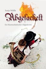 Abgefackelt Cover des Buches Abgefackelt (ISBN: 9783943037296)