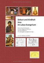 Geburt und Kindheit Jesu im Lukas-Evangelium: Eine einfache Exegese für den Religionsunterricht ab der Mittelstufe mit Lösungen zur Selbstkontrolle Cover des Buches Geburt und Kindheit Jesu im Lukas-Evangelium: Eine einfache Exegese für den Religionsunterricht ab der Mittelstufe mit Lösungen zur Selbstkontrolle (ISBN: 9783943080148)