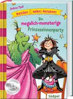 Pauline & Onkel Rotzbert – Die megalich-monsterige Prinzessinnenparty Cover des Buches Pauline & Onkel Rotzbert – Die megalich-monsterige Prinzessinnenparty (ISBN: 9783943086430)