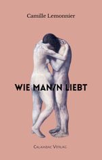 WIE MAN/N LIEBT Cover des Buches WIE MAN/N LIEBT (ISBN: 9783943117264)