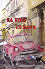 La Vida Cubana Cover des Buches La Vida Cubana (ISBN: 9783943121063)