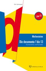 Meilensteine: Die documenta 1-13 Cover des Buches Meilensteine: Die documenta 1-13 (ISBN: 9783943132083)