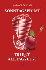 Sonntagsfrust trifft Alltagslust Cover des Buches Sonntagsfrust trifft Alltagslust (ISBN: 9783943168952)