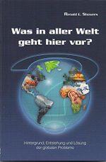 Was in aller Welt geht hier vor?: Hintergrund, Entstehung und Lösung der globalen Probleme Cover des Buches Was in aller Welt geht hier vor?: Hintergrund, Entstehung und Lösung der globalen Probleme (ISBN: 9783943175028)