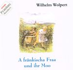 A fränkischa Fraa und ihrn Moo Cover des Buches A fränkischa Fraa und ihrn Moo (ISBN: 9783943206548)