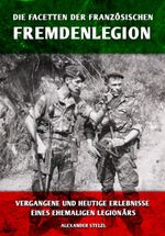 Die Facetten der französischen Fremdenlegion Cover des Buches Die Facetten der französischen Fremdenlegion (ISBN: 9783943288711)