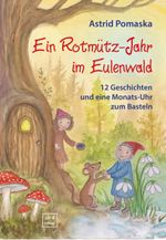 Ein Rotmütz-Jahr im Eulenwald Cover des Buches Ein Rotmütz-Jahr im Eulenwald (ISBN: 9783943304374)