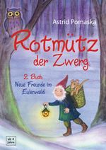 Rotmütz der Zwerg (Bd. 2): Neue Freunde im Eulenwald Cover des Buches Rotmütz der Zwerg (Bd. 2): Neue Freunde im Eulenwald (ISBN: 9783943304626)