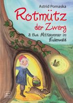 Rotmütz der Zwerg (Bd. 3): Mittsommer im Eulenwald Cover des Buches Rotmütz der Zwerg (Bd. 3): Mittsommer im Eulenwald (ISBN: 9783943304633)