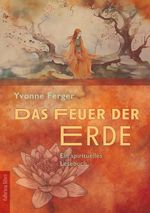 Das Feuer der Erde Cover des Buches Das Feuer der Erde (ISBN: 9783943304824)