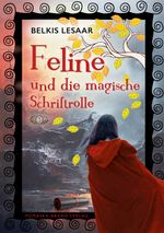 Feline / Feline und die magische Schriftrolle (Bd.3) Cover des Buches Feline / Feline und die magische Schriftrolle (Bd.3) (ISBN: 9783943304909)