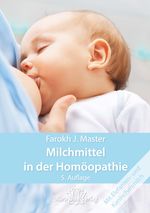Milchmittel in der Homöopathie Cover des Buches Milchmittel in der Homöopathie (ISBN: 9783943309164)