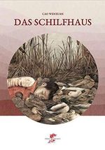 Das Schilfhaus (Literatur aus und über China) Cover des Buches Das Schilfhaus (Literatur aus und über China) (ISBN: 9783943314335)
