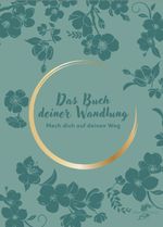 DAS BUCH DEINER WANDLUNG Cover des Buches DAS BUCH DEINER WANDLUNG (ISBN: 9783943314786)