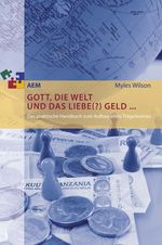 Gott, die Welt und das liebe(?) Geld ... Cover des Buches Gott, die Welt und das liebe(?) Geld ... (ISBN: 9783943362046)