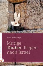 Mutige Taube(n) fliegen nach Israel Cover des Buches Mutige Taube(n) fliegen nach Israel (ISBN: 9783943362633)