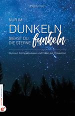 Burnout: Nur im Dunkeln siehst du die Sterne funkeln Cover des Buches Burnout: Nur im Dunkeln siehst du die Sterne funkeln (ISBN: 9783943362732)