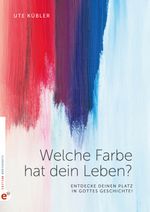 Welche Farbe hat dein Leben? Cover des Buches Welche Farbe hat dein Leben? (ISBN: 9783943362855)