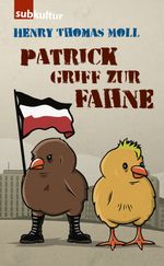 Patrick griff zur Fahne Cover des Buches Patrick griff zur Fahne (ISBN: 9783943412932)